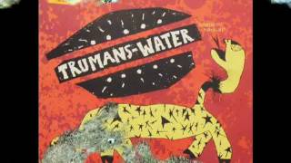 Video thumbnail of "Trumans Water - Hair Junk Fibre"