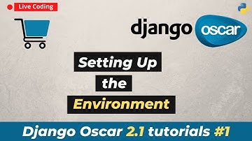 #1 Django Oscar 2.1 tutorials | Setting up the Environment
