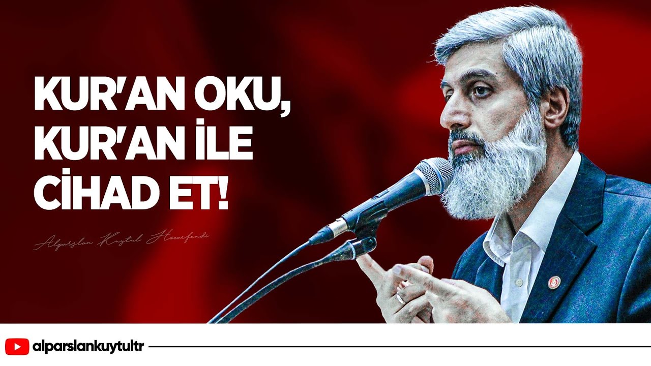 Kur'an Oku, Kur'an ile Cihad Et!