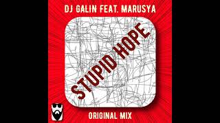 DJ GALIN Feat  Marusya   Stupid Hope Original Mix