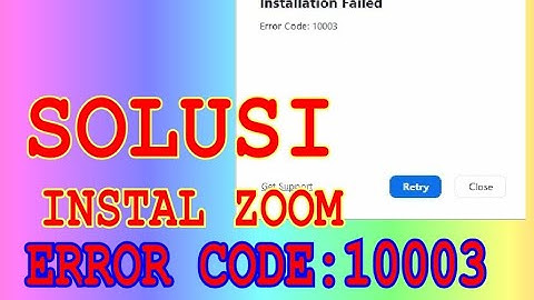 INSTAL ZOOOM MEETING ERORR CODE 10003