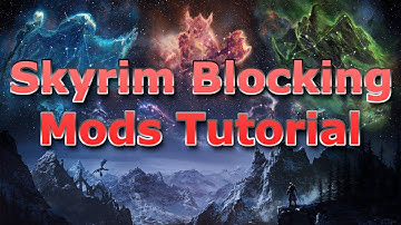 Skyrim Blocking Mods Tutorial