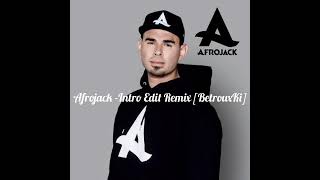 Afrojack - Intro Edit Remix [BetrowsKi]