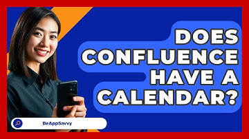 Does Confluence Have A Calendar? - Be App Savvy