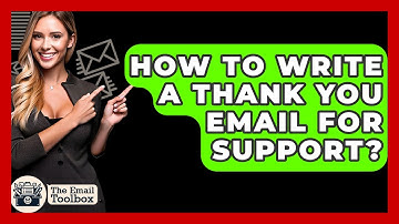 How To Write A Thank You Email For Support? - TheEmailToolbox.com
