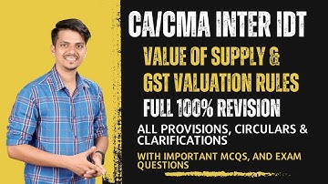 CA/CMA Inter | IDT | Value of Supply & GST Valuation Rules | Full 100 % Revision |IMP Exam Questions