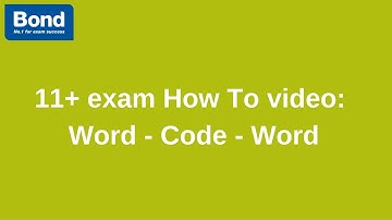 11+ exam: Verbal Reasoning – Word - Code - Word | Bond 11+