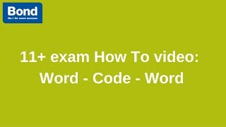 11  exam: Verbal Reasoning – Word - Code - Word | Bond 11 