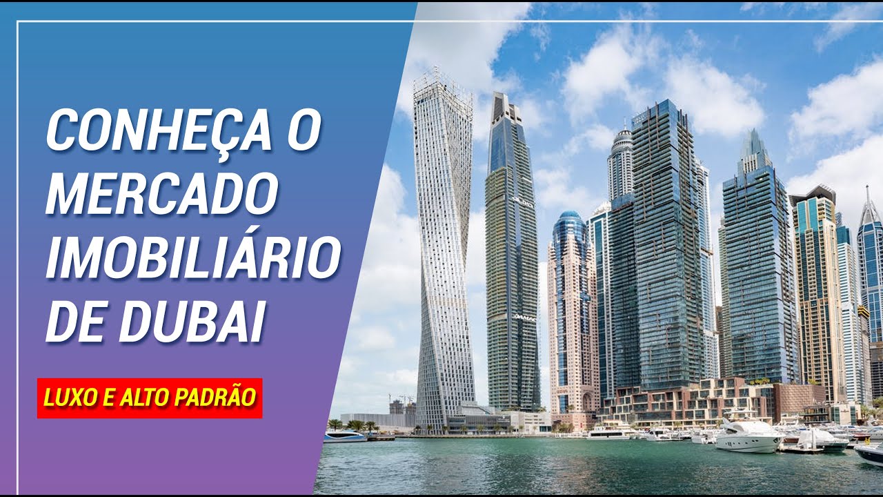 Conheça o mercado imobiliário de Dubai