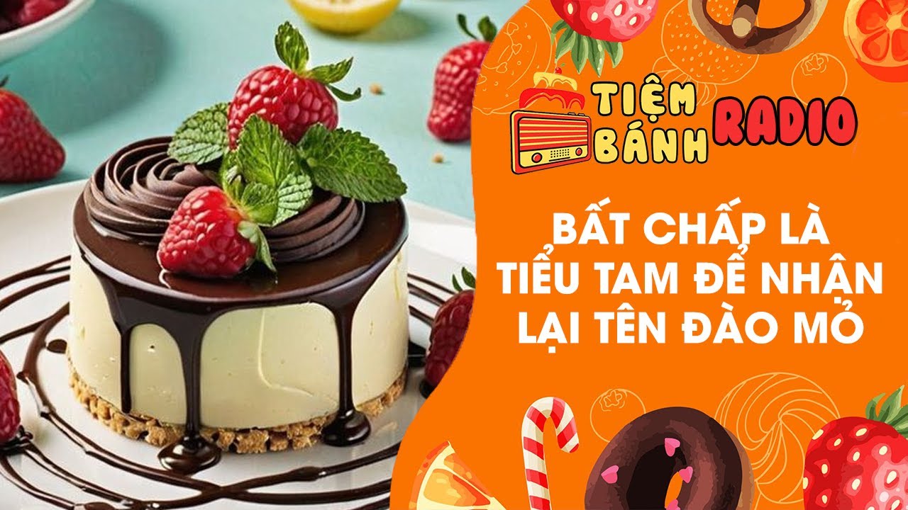 Tâm sự số 813 🌈 Bất chấp làm tiểu tam nhưng nhận lại là tên đào mỏ 🌈 Tiệm Bánh Radio