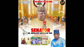 SENATOR_DR_ABDUL'AZIZ_YARI ABUBAKAR_SHATIMAN_ZAMFARA OFFICIAL_AUDIO_MUSIC_2024_BY_SANI_AHMAD_MAFARA