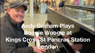 Boogie Woogie Piano Live at London Kings Cross St Pancras Station Played by Andy Graham