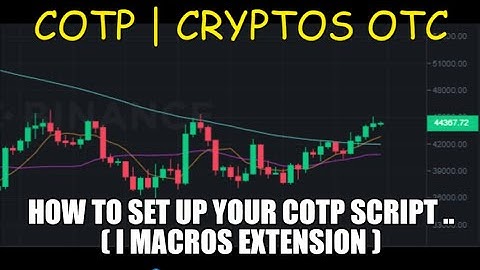 COTP| CRYPTOS OTC  Setting Up Your Cotp Scrip In Imacros Extension For Automated Trading