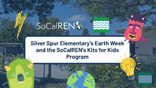 Silver Spur Elementary's Earth Week and the SoCalREN's Kits for Kids Program