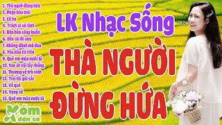 Lk bài hát thà người đừng hứa để em cứ chờ - nhạc sống miền tây