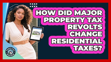 How Did Major Property Tax Revolts Change Residential Taxes? - Property Taxes Uncovered