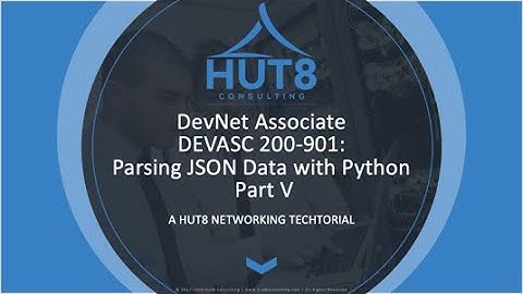 HUT 8 Techtorial - DevNet Associate DEVASC 200-901: Parsing JSON Data with Python 3 - Part V