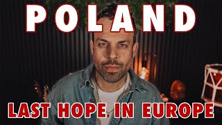 IS POLAND THE LAST HOPE FOR EUROPE?