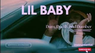 Lil Baby - Dum, Dumb, & Dumber (Instrumental)