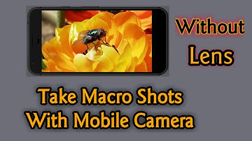Take Macro Shots With Phone Camera || Without Using Lens