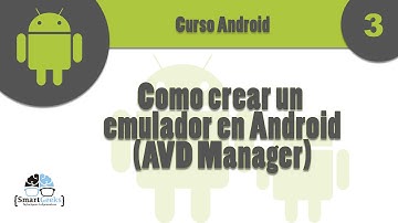 Tutorial 3: Como crear un emulador en Android (AVD Manager)