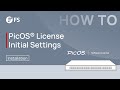 How to Install and Activate PicOS® License | FS