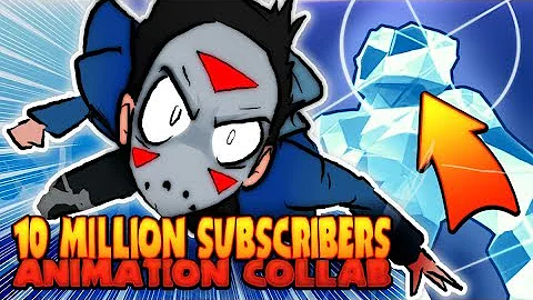 10 MILLION SUBSCRIBERS ANIMATION COLLAB!!!!