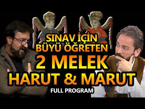 İNSANLARA BÜYÜ ÖĞRETEN HARUT VE MARUT MELEKLERİ! - SERHAT AHMET TAN I MURAT ZURNACI