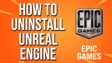 How To Uninstall Unreal Engine Epic Games Tutorial
