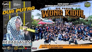 KEBABLASAN - VOC. SRI AYUNITA | YANG BERKHARISMA DUA PUTRA | ACARA UNJUNGAN DESA KEBULEN(WONG KIDUL)