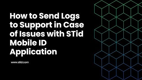 How to Send Logs to Support in Case of Issues with STid Mobile ID App | Troubleshooting Guide