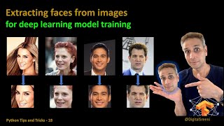 Tips Tricks 18 - Extracting faces from images for deep learning training