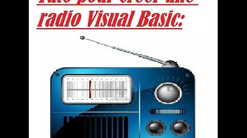 Comment réaliser une radio Visual Basic
