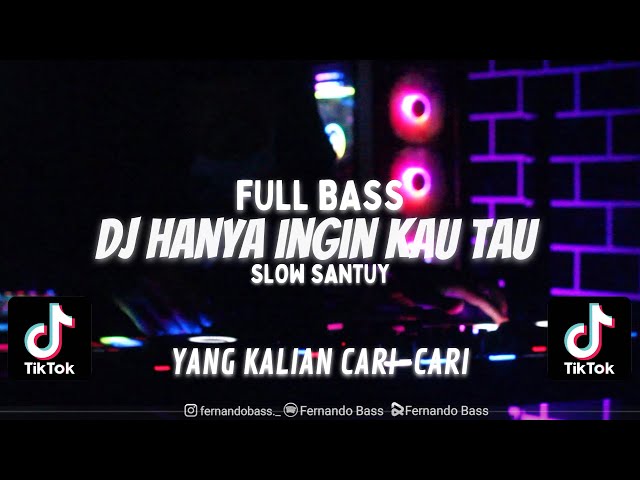 DJ HANYA INGIN KAU TAU || SLOW FULL BASS🎶REMIX 2023 BY FERNANDO BASS class=