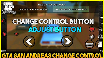 GTA SAN ANDREAS CHANGE CONTROL BUTTON || GTA SAN ANDREAS CONTROL BUTTON IN ANDROID || GTA 2022