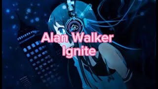 Alan Walker - Ignite (Lyrics)