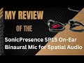 My Review of The SonicPresence On-Ear SP15 Binaural Microphone For Spatial Audio