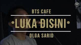 Luka Disini - Ungu (Olga Sarid) Bts Cafe