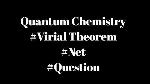QUANTUM CHEMISTRY #VIRIAL THEOREM #NET QUESTION
