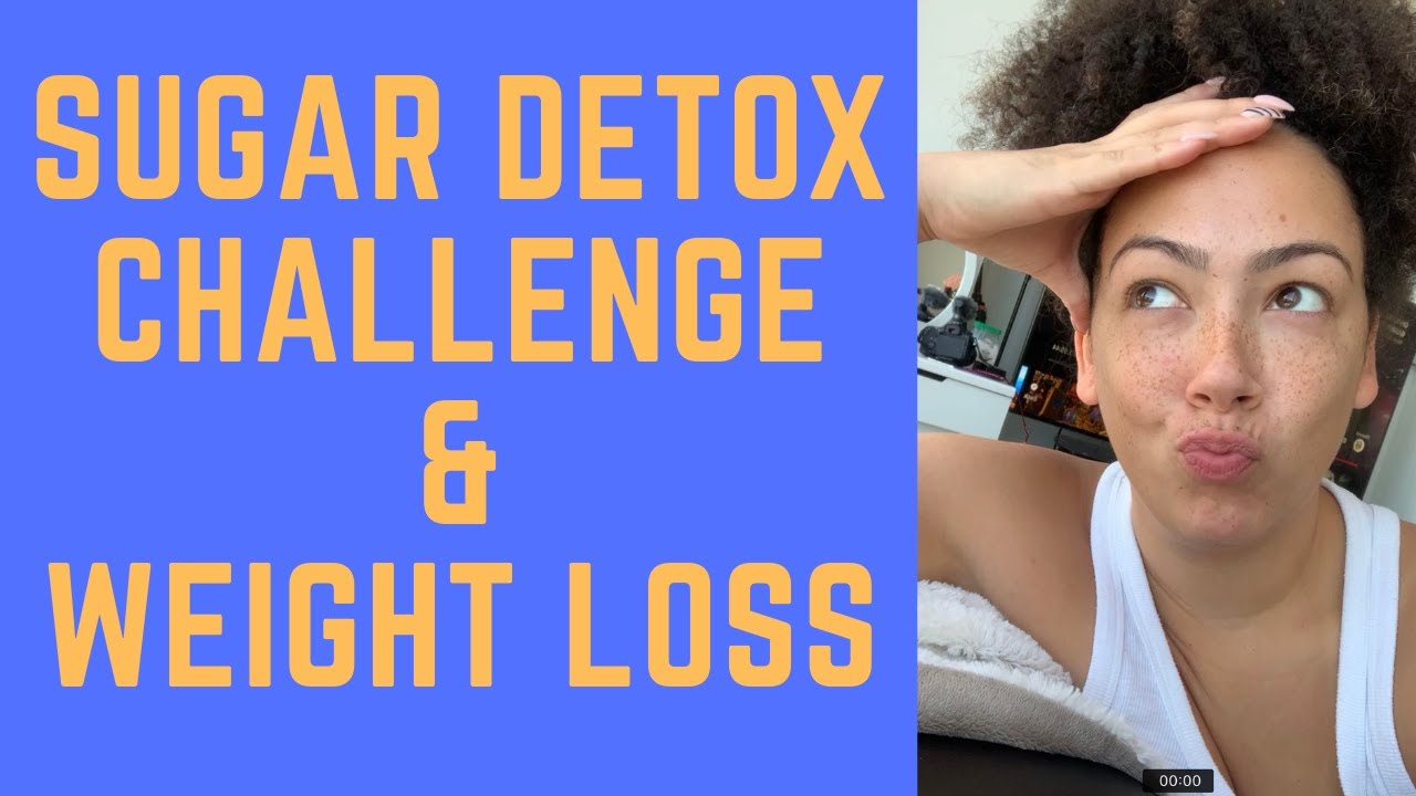 SUGAR DETOX & WEIGHT LOSS YouTube