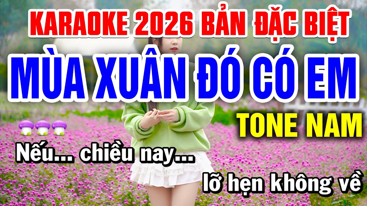 MÙA XUÂN ĐÓ CÓ EM Karaoke Tone Nam MELODY( BEAT 2026 ) | Tình Trần Karaoke