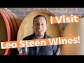 I VISIT LEO STEEN WINES!