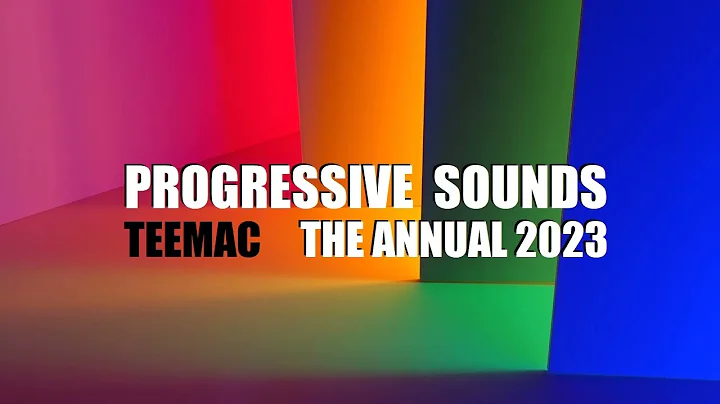 Progressive Sounds The Annual 2023 - TEEMAC