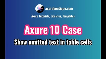 Axure RP 10 Case: Show omitted text in table cells