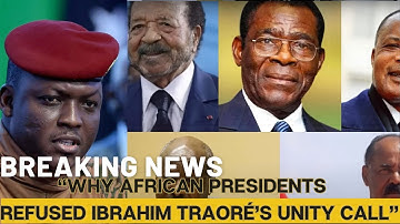 “Why African Presidents Refused Ibrahim Traoré’s Unity Call”