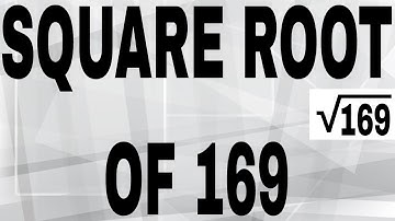 SQUARE ROOT OF 169