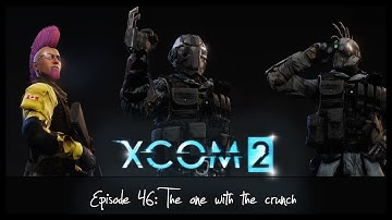 XCOM 2 - RPG Overhaul Legend: 46 The One With the Crunch