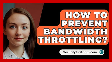 How To Prevent Bandwidth Throttling? - SecurityFirstCorp.com