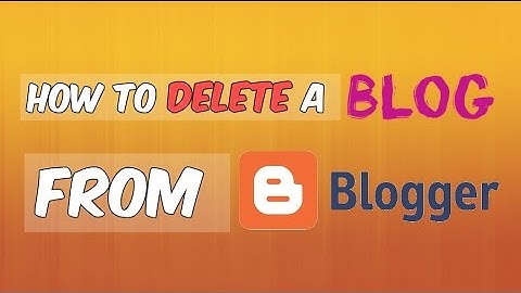 How To Delete a Blog | Quick and Easy Tutorial | Latest 2016