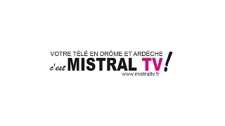 Mistral Tv Drôme Ardèche - Le 